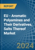 EU - Aromatic Polyamines and Their Derivatives, Salts Thereof - Market Analysis, Forecast, Size, Trends and Insights- Product Image