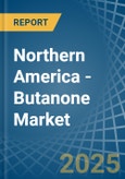 Northern America - Butanone (Methyl Ethyl Ketone) - Market Analysis, Forecast, Size, Trends and Insights- Product Image