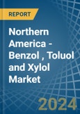 Northern America - Benzol (Benzene), Toluol (Toluene) and Xylol (Xylenes) - Market Analysis, Forecast, Size, Trends and Insights- Product Image