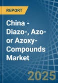 China - Diazo-, Azo- or Azoxy-Compounds - Market Analysis, Forecast, Size, Trends and Insights- Product Image