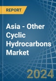 Asia - Other Cyclic Hydrocarbons - Market Analysis, Forecast, Size, Trends and Insights- Product Image