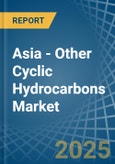 Asia - Other Cyclic Hydrocarbons - Market Analysis, Forecast, Size, Trends and Insights- Product Image