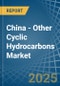 China - Other Cyclic Hydrocarbons - Market Analysis, Forecast, Size, Trends and Insights - Product Thumbnail Image