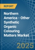 Northern America - Other Synthetic Organic Colouring Matters - Market Analysis, Forecast, Size, Trends and Insights- Product Image