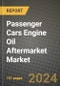 2023 Passenger Cars Engine Oil Aftermarket Market - Revenue, Trends, Growth Opportunities, Competition, COVID Strategies, Regional Analysis and Future outlook to 2030 (by products, applications, end cases) - Product Image