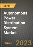 Autonomous Power Distribution System Market Outlook Report - Industry Size, Trends, Insights, Market Share, Competition, Opportunities, and Growth Forecasts by Segments, 2022 to 2030- Product Image