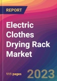 Electric Clothes Drying Rack Market Size, Market Share, Application Analysis, Regional Outlook, Growth Trends, Key Players, Competitive Strategies and Forecasts - 2023 to 2031- Product Image