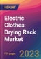 Electric Clothes Drying Rack Market Size, Market Share, Application Analysis, Regional Outlook, Growth Trends, Key Players, Competitive Strategies and Forecasts - 2023 to 2031 - Product Image