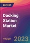 Docking Station Market Size, Market Share, Application Analysis, Regional Outlook, Growth Trends, Key Players, Competitive Strategies and Forecasts - 2023 to 2031 - Product Image
