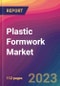 Plastic Formwork Market Size, Market Share, Application Analysis, Regional Outlook, Growth Trends, Key Players, Competitive Strategies and Forecasts - 2023 to 2031 - Product Image