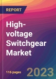 High-voltage Switchgear Market Size, Market Share, Application Analysis, Regional Outlook, Growth Trends, Key Players, Competitive Strategies and Forecasts - 2023 to 2031- Product Image