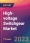 High-voltage Switchgear Market Size, Market Share, Application Analysis, Regional Outlook, Growth Trends, Key Players, Competitive Strategies and Forecasts - 2023 to 2031 - Product Image