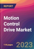 Motion Control Drive Market Size, Market Share, Application Analysis, Regional Outlook, Growth Trends, Key Players, Competitive Strategies and Forecasts - 2023 to 2031- Product Image