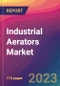 Industrial Aerators Market Size, Market Share, Application Analysis, Regional Outlook, Growth Trends, Key Players, Competitive Strategies and Forecasts - 2023 to 2031 - Product Thumbnail Image