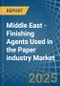 Middle East - Finishing Agents Used in the Paper industry - Market Analysis, Forecast, Size, Trends and insights - Product Image