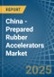 China - Prepared Rubber Accelerators - Market Analysis, Forecast, Size, Trends and Insights - Product Thumbnail Image