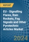 EU - Signalling Flares, Rain Rockets, Fog Signals and Other Pyrotechnic Articles - Market Analysis, Forecast, Size, Trends and Insights - Product Image