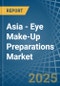 Asia - Eye Make-Up Preparations - Market Analysis, Forecast, Size, Trends and Insights - Product Image