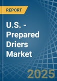 U.S. - Prepared Driers - Market Analysis, Forecast, Size, Trends and Insights- Product Image