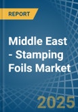 Middle East - Stamping Foils - Market Analysis, Forecast, Size, Trends and Insights- Product Image