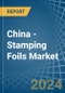 China - Stamping Foils - Market Analysis, Forecast, Size, Trends and Insights - Product Image