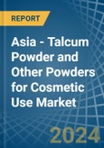 Asia - Talcum Powder and Other Powders for Cosmetic Use - Market Analysis, forecast, Size, Trends and Insights- Product Image