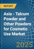 Asia - Talcum Powder and Other Powders for Cosmetic Use - Market Analysis, forecast, Size, Trends and Insights- Product Image