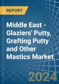 Middle East - Glaziers' Putty, Grafting Putty and Other Mastics - Market Analysis, Forecast, Size, Trends and Insights- Product Image