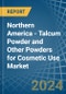 Northern America - Talcum Powder and Other Powders for Cosmetic Use - Market Analysis, forecast, Size, Trends and Insights - Product Image