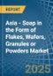 Asia - Soap in the Form of Flakes, Wafers, Granules or Powders - Market Analysis, Forecast, Size, Trends and insights - Product Thumbnail Image