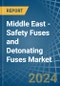 Middle East - Safety Fuses and Detonating Fuses - Market Analysis, Forecast, Size, Trends and Insights - Product Thumbnail Image