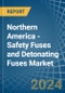 Northern America - Safety Fuses and Detonating Fuses - Market Analysis, Forecast, Size, Trends and Insights - Product Thumbnail Image