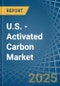 U.S. - Activated Carbon - Market Analysis, Forecast, Size, Trends and Insights - Product Thumbnail Image