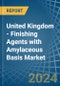 United Kingdom - Finishing Agents with Amylaceous Basis - Market Analysis, Forecast, Size, Trends and Insights - Product Thumbnail Image