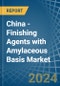 China - Finishing Agents with Amylaceous Basis - Market Analysis, Forecast, Size, Trends and Insights - Product Thumbnail Image