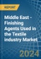 Middle East - Finishing Agents Used in the Textile industry - Market Analysis, Forecast, Size, Trends and insights - Product Thumbnail Image