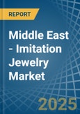 Middle East - Imitation Jewelry - Market Analysis, Forecast, Size, Trends and Insights- Product Image