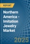 Northern America - Imitation Jewelry - Market Analysis, Forecast, Size, Trends and Insights - Product Image