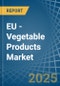EU - Vegetable Products - Market Analysis, Forecast, Size, Trends and Insights - Product Thumbnail Image