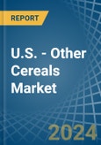 U.S. - Other Cereals - Market Analysis, Forecast, Size, Trends and Insights- Product Image