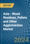 Asia - Wood Residues, Pellets and Other Agglomerates - Market Analysis, Forecast, Size, Trends and Insights - Product Thumbnail Image