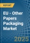 EU - Other Papers Packaging - Market Analysis, Forecast, Size, Trends and Insights - Product Thumbnail Image