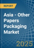 Asia - Other Papers Packaging - Market Analysis, Forecast, Size, Trends and Insights- Product Image