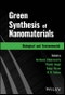 Green Synthesis of Nanomaterials. Biological and Environmental Applications. Edition No. 1 - Product Thumbnail Image