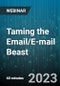 Taming the Email/E-mail Beast: Key Strategies for Managing Your Email/E-mail Overload - Webinar (Recorded) - Product Image