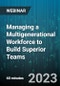 Managing a Multigenerational Workforce to Build Superior Teams - Webinar (Recorded) - Product Image