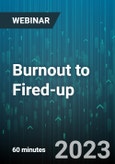 Burnout to Fired-up : Recognizing and Preventing Burnout in the Workplace - Webinar (Recorded)- Product Image