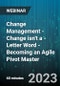 Change Management - Change isn't a - Letter Word - Becoming an Agile Pivot Master - Webinar (Recorded) - Product Image