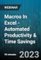 Macros In Excel - Automated Productivity & Time Savings - Webinar (Recorded) - Product Image