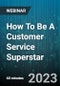 How To Be A Customer Service Superstar - Webinar (Recorded) - Product Image